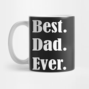 Best Dad Ever.Father's Day Gift, Funny Gift For Dad . Mug